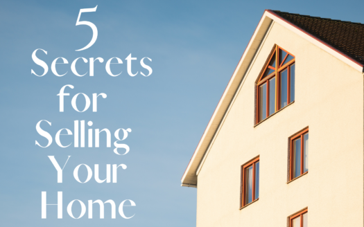 5 Secrets for Selling Your Home