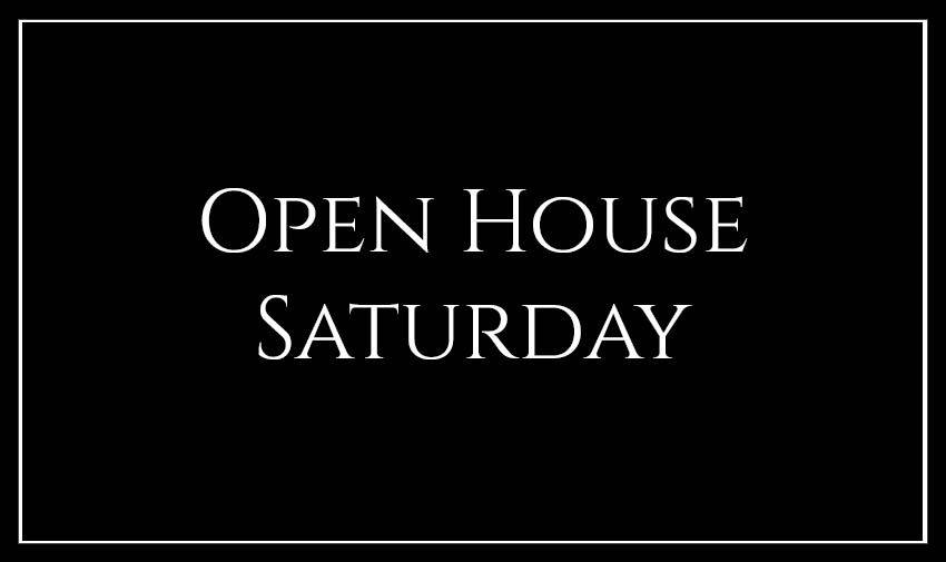 Open House Saturday